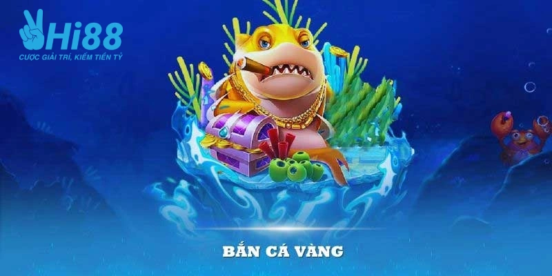 Bắn cá Hi88 vàng phù hợp với mọi ngư thủ