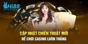 Top 7 cách chơi casino luôn thắng tại nhà cái Hi88