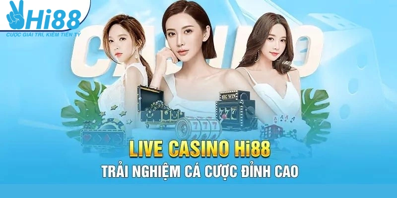 Tổng quan sơ bộ về sảnh Casino online Hi88