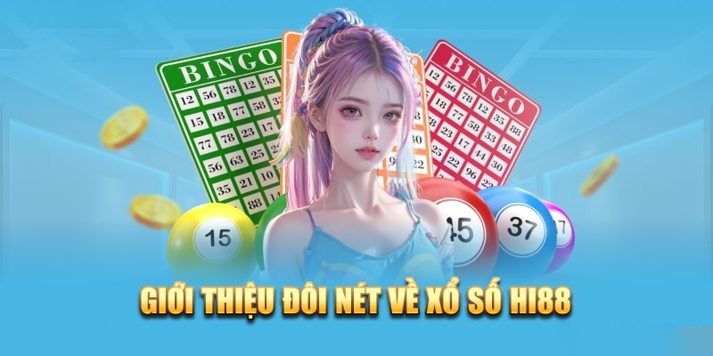 Khái quát về xổ số Hi88